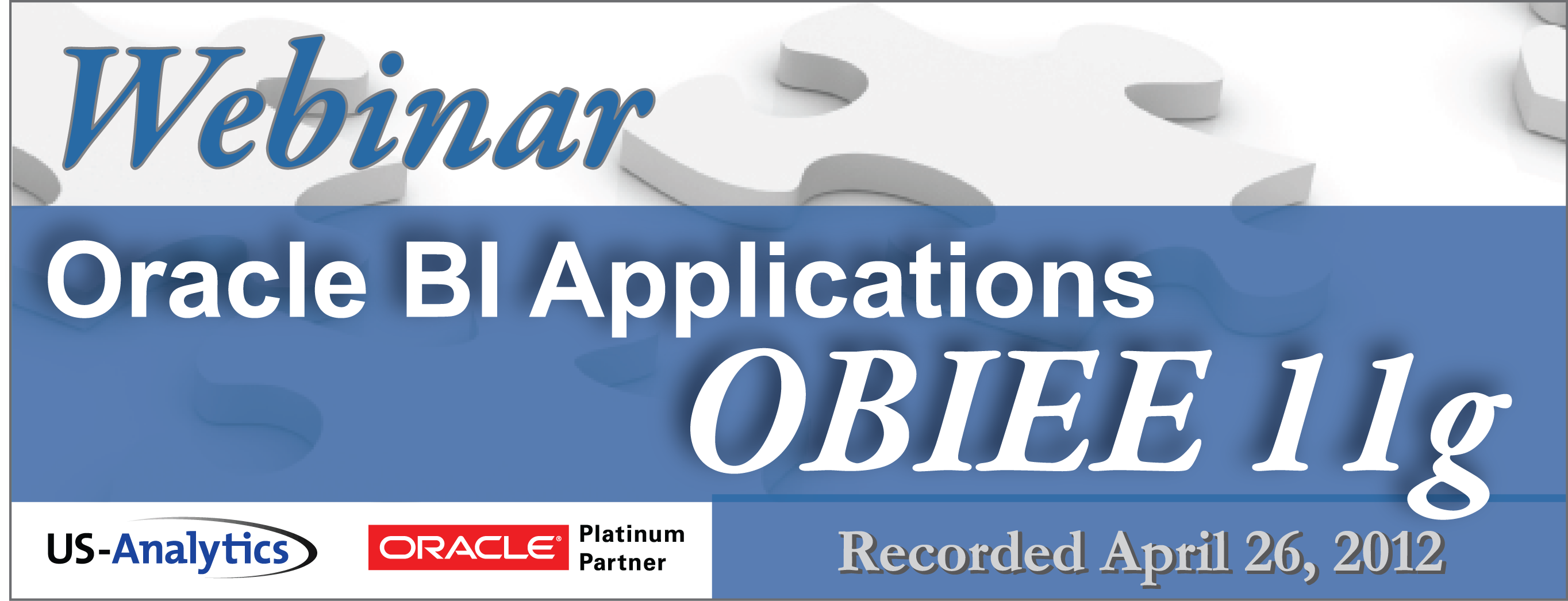 Recorded Webinar: Leveraging Oracle BI Applications with OBIEE 11g