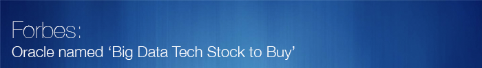 Forbes: Oracle named 'Big Data Tech Stock to Buy Now'