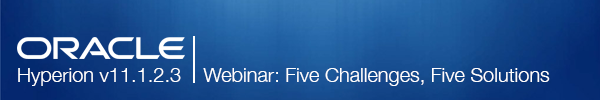 WEBCAST: The Best of Hyperion 11.1.2.3 - Five Challenges, Five Solutions