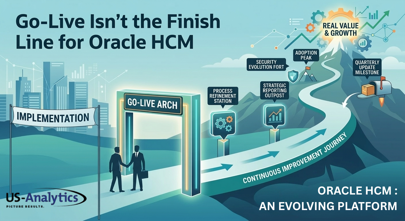 Go-Live Isn’t the Finish Line for Oracle HCM