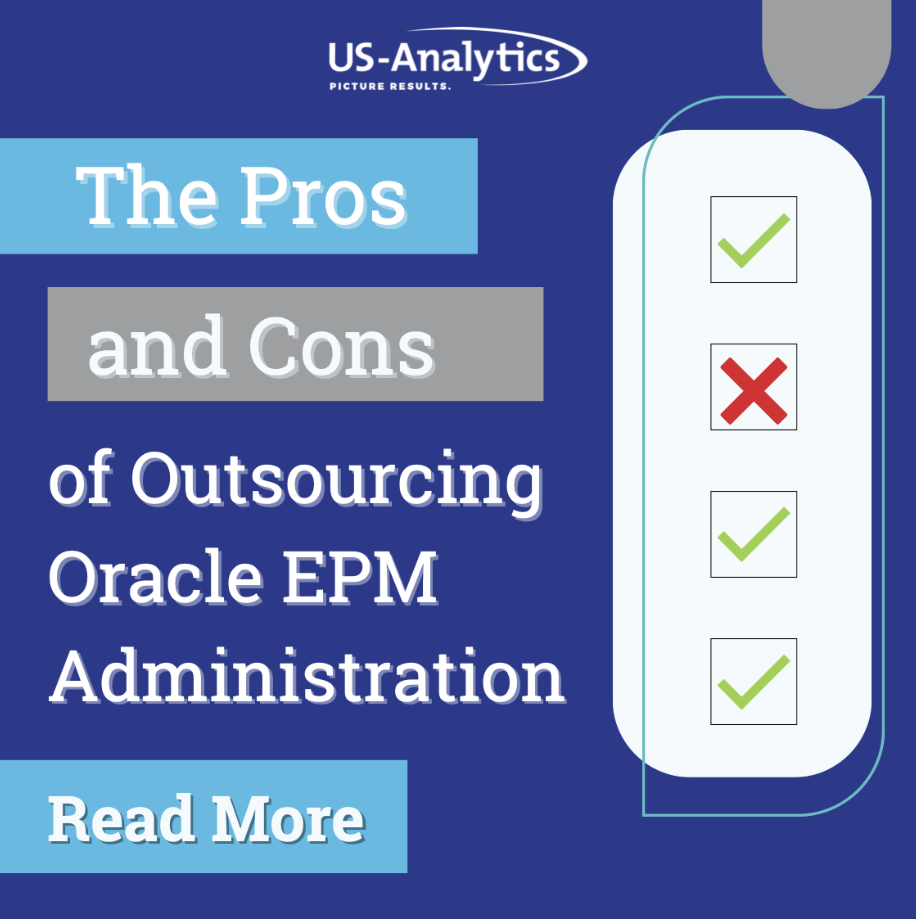 Outsourcing Oracle EPM Administration: The Pros and Cons